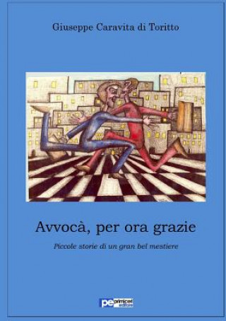 Knjiga Avvoca, per ora grazie Giuseppe Caravita Di Toritto