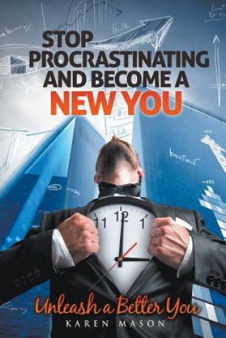 Kniha Stop Procrastinating and Become a New You Karen Mason