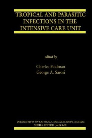 Könyv Tropical and Parasitic Infections in the Intensive Care Unit Charles Feldman