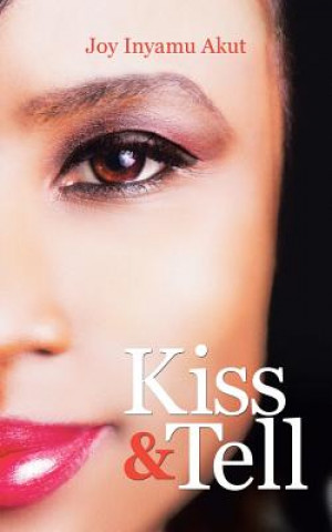 Kniha Kiss & Tell Joy Inyamu Akut