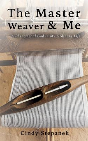 Книга Master Weaver & Me Cindy Stepanek