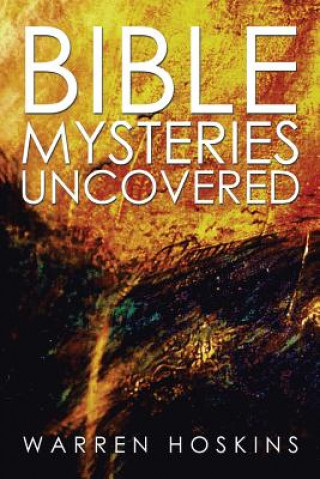 Kniha Bible Mysteries Uncovered Warren Hoskins
