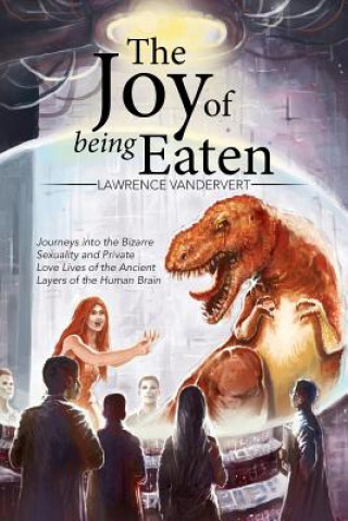 Knjiga Joy of Being Eaten Lawrence Vandervert