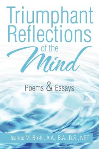 Kniha Triumphant Reflections of the Mind Jeanne M Brohl