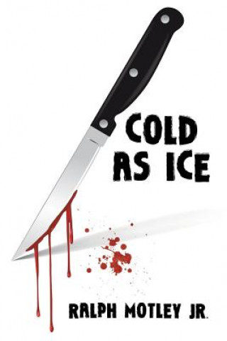 Könyv Cold as Ice Ralph Motley Jr