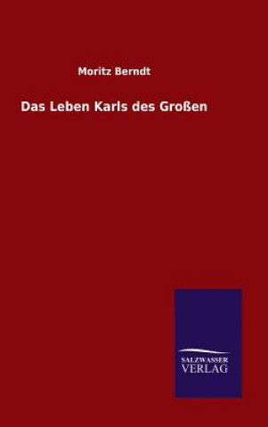 Kniha Leben Karls des Grossen Moritz Berndt