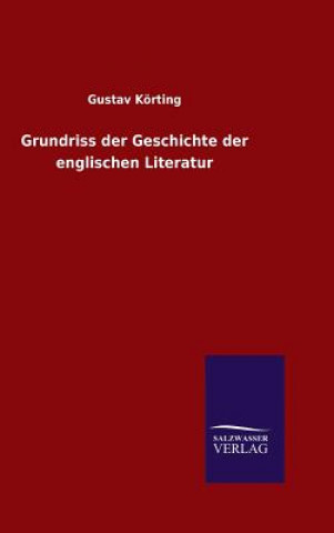 Książka Grundriss der Geschichte der englischen Literatur Gustav Korting