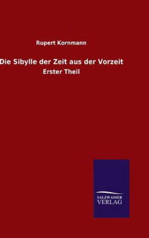 Książka Sibylle der Zeit aus der Vorzeit Rupert Kornmann