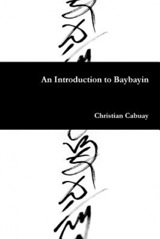 Kniha Introduction to Baybayin Christian Cabuay