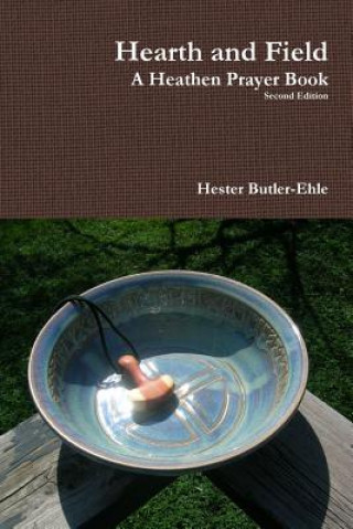 Livre Hearth and Field: A Heathen Prayer Book Hester Butler-Ehle