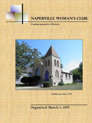 Książka Naperville Woman's Club Commemorative History, Second Edition Naperville Woman's Club