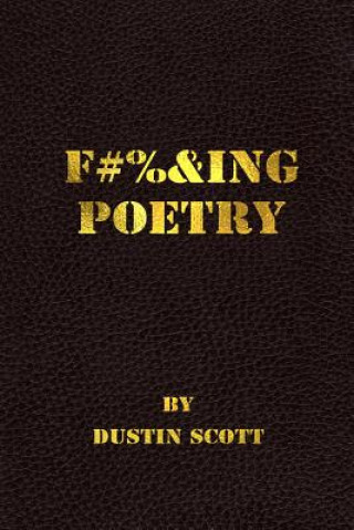 Kniha Fucking Poetry Dustin Scott