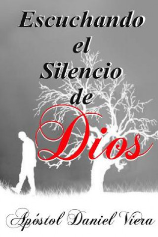 Carte Escuchando El Silencio De Dios Apostol Daniel Viera