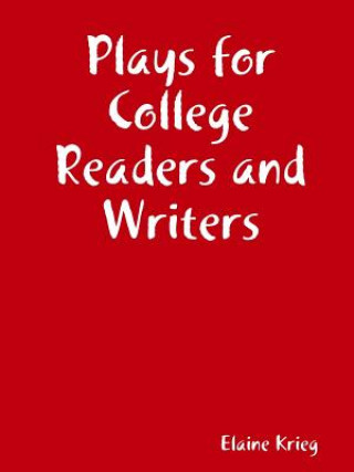 Kniha Plays for College Readers and Writers Elaine Krieg