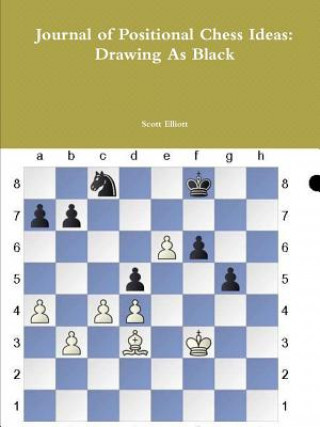 Carte Journal of Positional Chess Ideas: Drawing as Black Scott Elliott