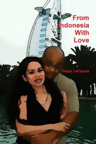 Kniha From  Indonesia  With  Love Teejay Lecapois