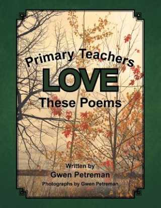 Könyv Primary Teachers Love These Poems Gwen Petreman