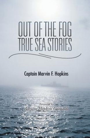 Książka Out of the Fog - True Sea Stories Captain Marvin F Hopkins