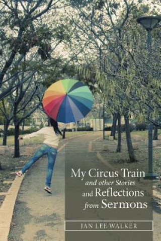 Libro My Circus Train and other Stories and Reflections from Sermons Walker