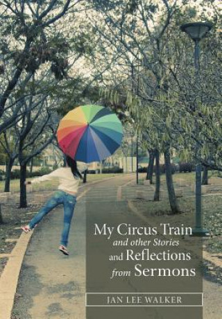 Könyv My Circus Train and other Stories and Reflections from Sermons Walker