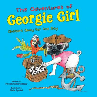 Könyv Adventures of Georgie Girl Pamela Oldham Roper
