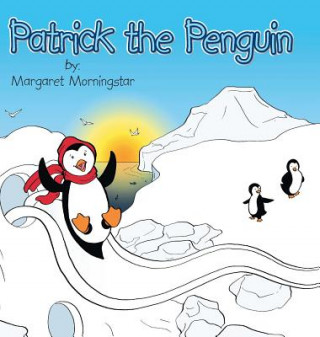 Książka Patrick the Penguin Margaret Morningstar