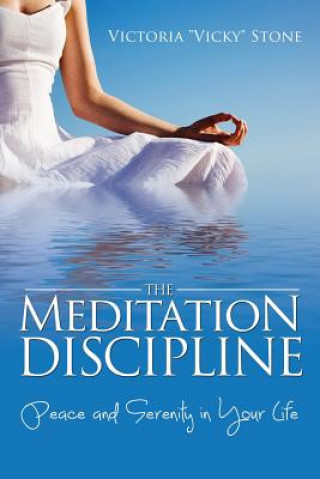 Könyv Meditation Discipline Victoria Vicky Stone