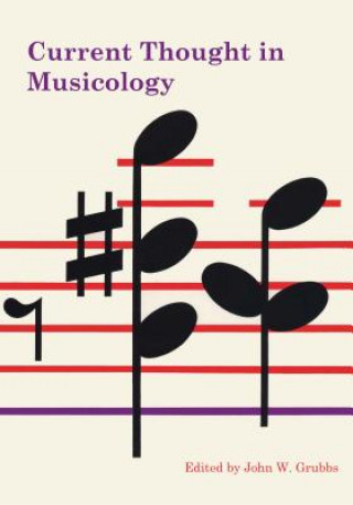 Книга Current Thought in Musicology John W Grubbs