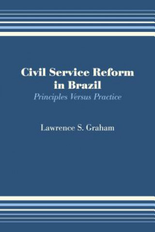 Kniha Civil Service Reform in Brazil Lawrence S Graham