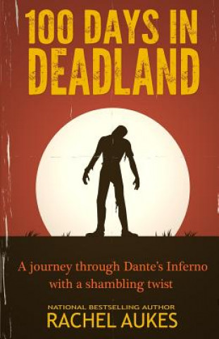 Book 100 Days in Deadland Rachel Aukes