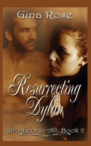 Kniha Resurrecting Dylan Gina Rose