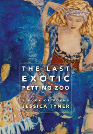 Książka Last Exotic Petting Zoo Jessica Tyner