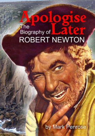 Könyv Apologise Later: the Biography of Robert Newton Mark Penrose