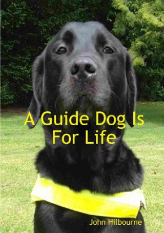 Kniha Guide Dog is for Life John Hilbourne