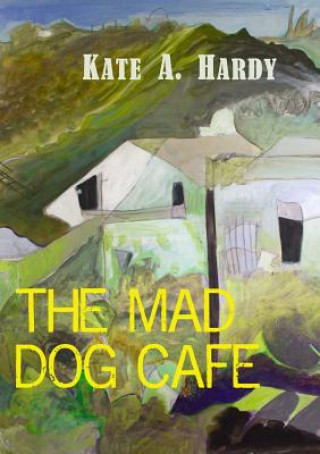 Knjiga Mad Dog Cafe Kate a Hardy