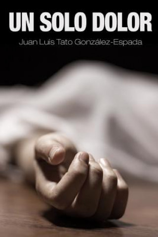 Kniha Solo Dolor Juan Luis Tato Gonzalez-Espada