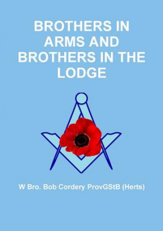 Carte Brothers in Arms and Brothers in the Lodge W Bro Bob Cordery Provgstb (Herts)