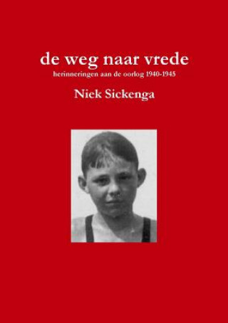 Książka De Weg Naar Vrede Niek Sickenga