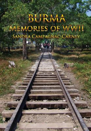 Livre Burma Memories WWII Sandra Campagnac-Carney