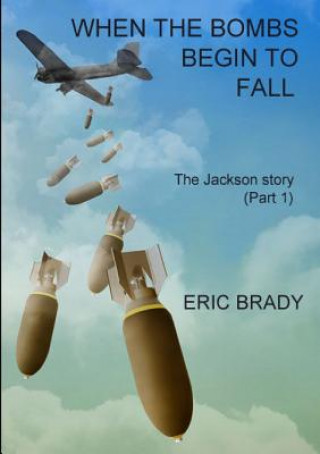 Book When the Bombs Begin to Fall Eric Brady