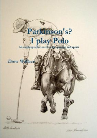 Carte Parkinson's? I Play Polo Drew Wallace