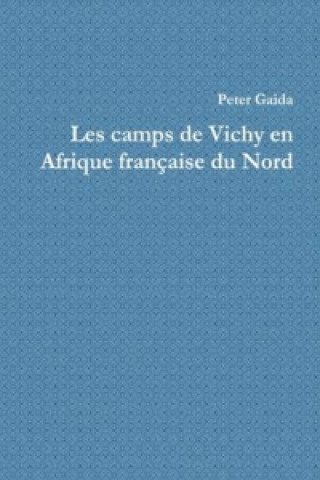 Carte Camps De Vichy En Afrique Francaise Du Nord Peter Gaida