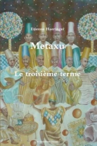 Książka Metaxu Le Troisieme Terme Etienne Haeringer