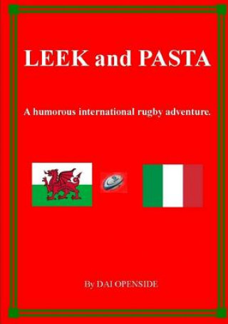 Książka Leek and Pasta A Humorous International Rugby Adventure Dai Openside