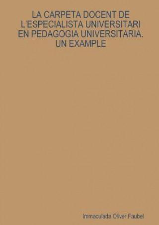 Buch Carpeta Docent De L'Especialista Universitari En Pedagogia Universitaria. Un Example Immaculada Oliver Faubel