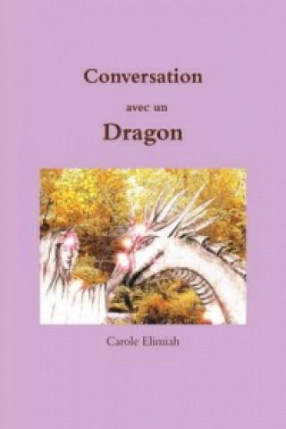 Kniha Conversation Avec Un Dragon Carole Elimiah