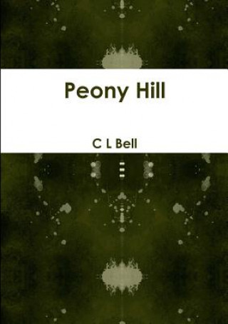Книга Peony Hill C L Bell