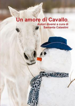 Kniha Amore Di Cavallo, Autori Diversi a Cura Di Samanta Catastini