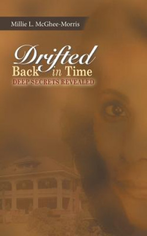 Könyv Drifted Back In Time Millie L. McGhee-Morris