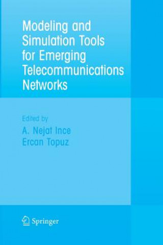 Książka Modeling and Simulation Tools for Emerging Telecommunication Networks Nejat Ince